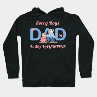 Sorry boys, dad is my valentine Hoodie